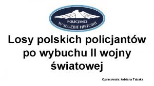Losy polskich policjantw po wybuchu II wojny wiatowej