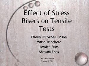 Effect of Stress Risers on Tensile Tests Eileen