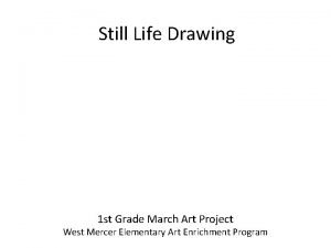 Still Life Drawing 1 st Grade March Art