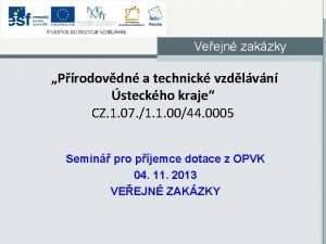 Veejn zakzky Prodovdn a technick vzdlvn steckho kraje