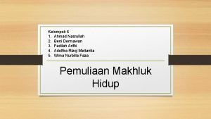 Kelompok 6 1 Ahmad Nasrullah 2 Beni Dermawan