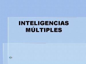 INTELIGENCIAS MLTIPLES Instituto de Formacin Docente de Florida