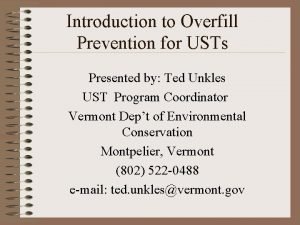 Introduction to Overfill Prevention for USTs Presented by