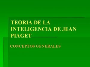 Teoria de la inteligencia piaget