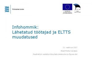 Infohommik Lhetatud ttajad ja ELTTS muudatused 21 veebruar