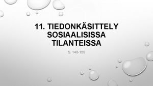 11 TIEDONKSITTELY SOSIAALISISSA TILANTEISSA S 148 159 TIEDONKSITTELYN