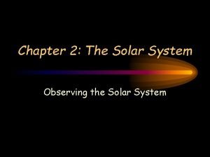 Chapter 2 The Solar System Observing the Solar