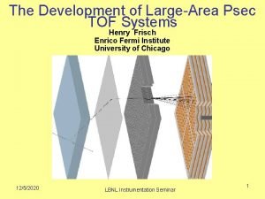 The Development of LargeArea Psec TOF Systems Henry
