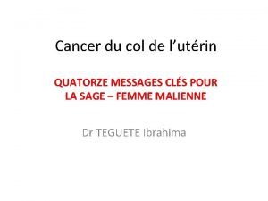 Cancer du col de lutrin QUATORZE MESSAGES CLS