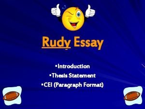 Rudy Essay Introduction Thesis Statement CEI Paragraph Format
