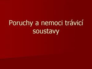 Poruchy a nemoci trvic soustavy Trvic soustava Zubn