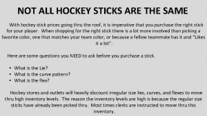 Lie on a hockey stick