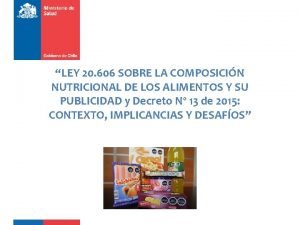 LEY 20 606 SOBRE LA COMPOSICIN NUTRICIONAL DE