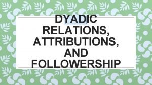 Dyadic relationship