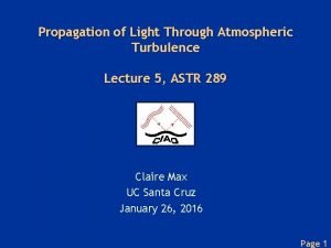 Propagation of Light Through Atmospheric Turbulence Lecture 5