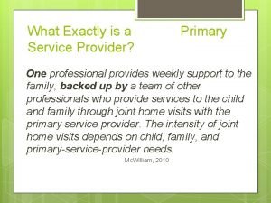 Primary service provider example