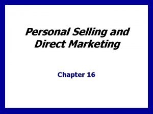 Personal Selling and Direct Marketing Chapter 16 Learning