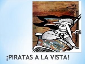 I En la poca de la Colonia piratas