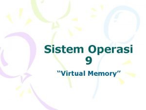 Sistem Operasi 9 Virtual Memory Virtual Memory Tidak