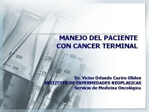 MANEJO DEL PACIENTE CON CANCER TERMINAL Dr Victor