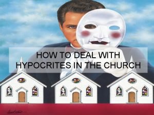 How to deal with hypocrites in the church