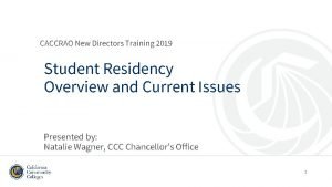 CACCRAO New Directors Training 2019 Student Residency Overview
