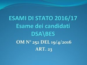 ESAMI DI STATO 201617 Esame dei candidati DSABES