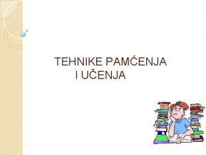 TEHNIKE PAMENJA I UENJA Nepismena osoba 2000 godine