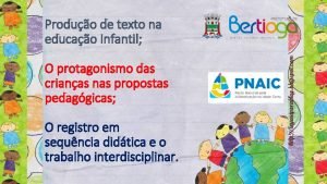 Produo de texto na educao Infantil O protagonismo