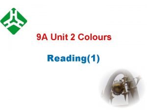 9 A Unit 2 Colours Reading1 Our world