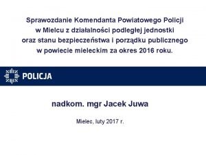 Sprawozdanie Komendanta Powiatowego Policji w Mielcu z dziaalnoci