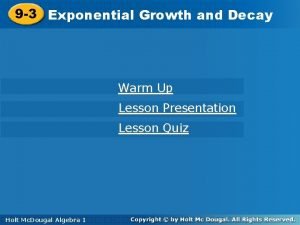 9-3 exponential growth and decay 9-3 exponential growth and decay