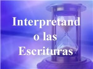 Interpretand o las Escrituras Leccin 11 El Principio