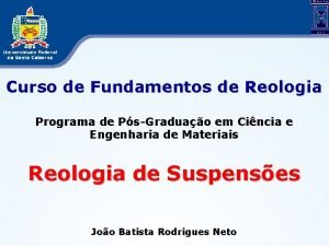 Curso de Fundamentos de Reologia Programa de PsGraduao