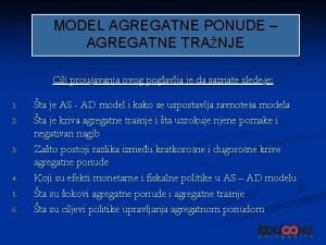 MODEL AGREGATNE PONUDE AGREGATNE TRANJE Cilj prouavanja ovog