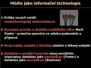 Mdia jako informan technologie Kritika novch mdi neotechnologick
