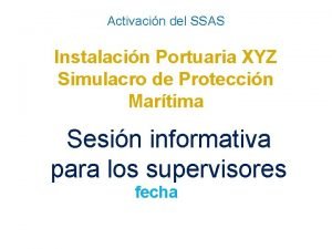 Activacin del SSAS Instalacin Portuaria XYZ Simulacro de