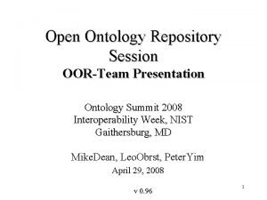 Open Ontology Repository Session OORTeam Presentation Ontology Summit