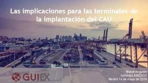 Las implicaciones para las terminales de la implantacin