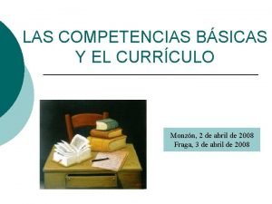 LAS COMPETENCIAS BSICAS Y EL CURRCULO Monzn 2