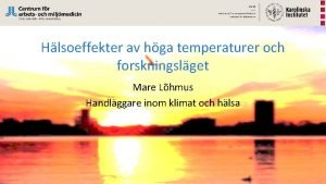Hlsoeffekter av hga temperaturer och forskningslget Mare Lhmus