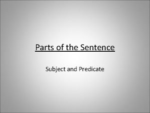 Parts of the Sentence Subject and Predicate Definitions