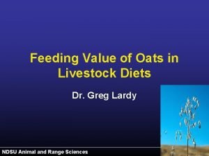 Feeding Value of Oats in Livestock Diets Dr