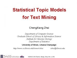 Statistical Topic Models for Text Mining Cheng Xiang
