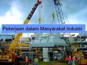 Ciri ciri masyarakat industri