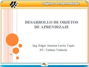 DESARROLLO DE OBJETOS DE APRENDIZAJE Ing Edgar Jonatan