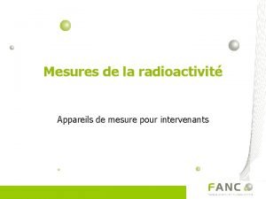 Mesures de la radioactivit Appareils de mesure pour