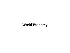 World Economy Administrative information Libor dek Department of