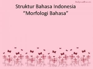 Struktur morfologi dalam bahasa indonesia