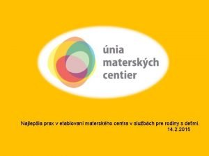 Najlepia prax v etablovan materskho centra v slubch